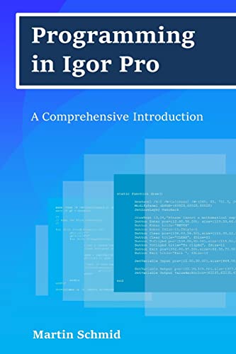 Programming In Igor Pro: A Comprehensive Introduction