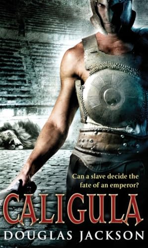 Caligula: A Thrilling Historical Epic Set In Ancient Rome That You Won’T Be Able To Put Down…