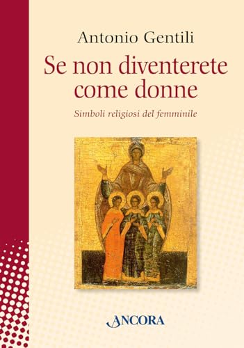 Se Non Diventerete Come Donne. Simboli Religiosi Del Femminile