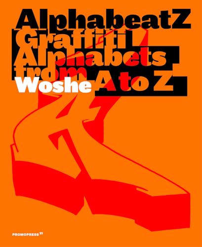 Alphabeatz. Graffiti Alphabets From A To Z. Ediz. Illustrata