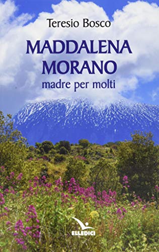 Maddalena Morano Madre Per Molti