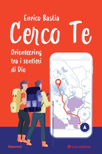 Cerco Te. Orienteering Tra I Sentieri Di Dio