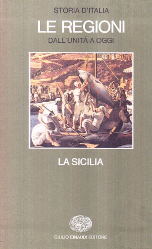 Storia D'Italia. Le Regioni Dall'Unità Ad Oggi. La Sicilia (Vol. 5)
