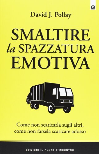 Smaltire La Spazzatura Emotiva