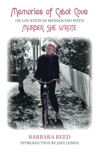 Memories Of Cabot Cove: On Location In Mendocino With Murder, She Wrote