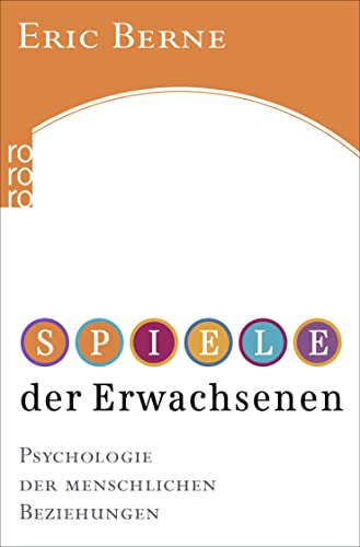 Spiele Der Erwachsenen: Psychologie Der Menschlichen Beziehungen