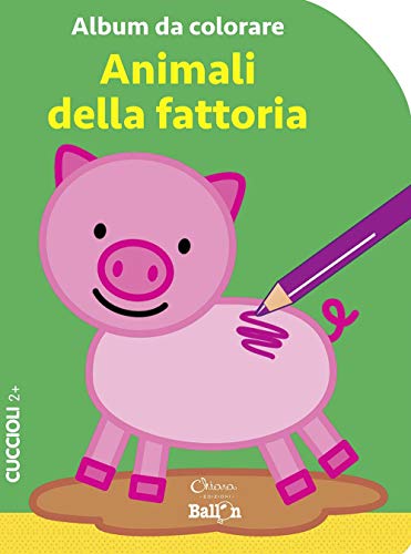 Animali Della Fattoria. Album Da Colorare. Ediz. A Colori
