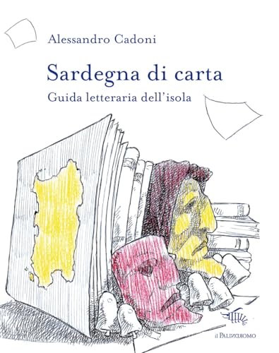 Sardegna Di Carta. Guida Letteraria Dell'Isola. Con Carta Geografica Ripiegata