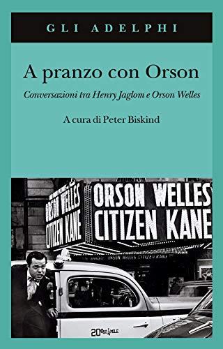 A Pranzo Con Orson. Conversazioni Tra Henry Jaglom E Orson Welles