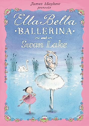 Ella Bella Ballerina And Swan Lake