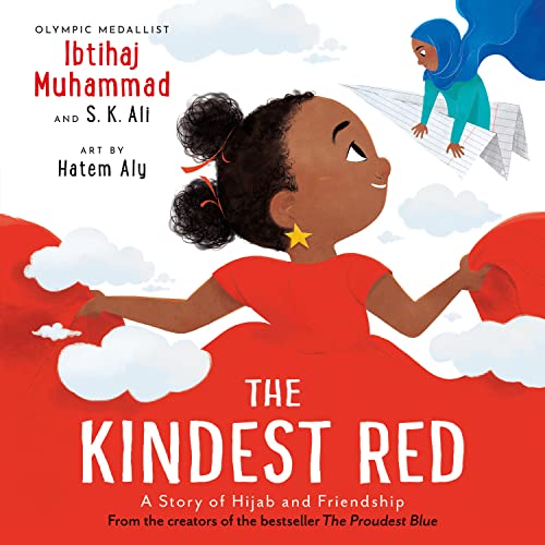 The Kindest Red: A Story Of Hijab And Friendship (The Proudest Blue)