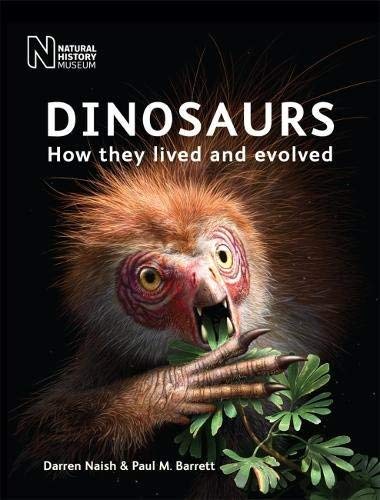 Dinosaurs: How They Lived And Evolved