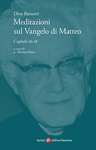 Meditazioni Sul Vangelo Di Matteo. Capitoli 26-28
