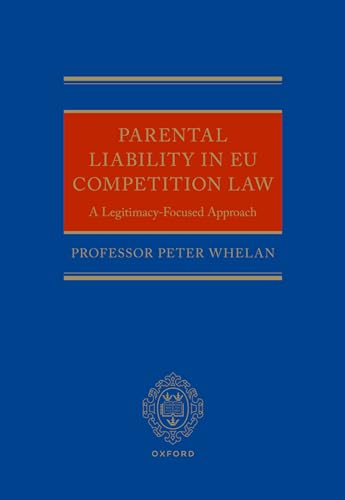 Parental Liability In Eu Competition Law: A Legitimacy-Focused Approach