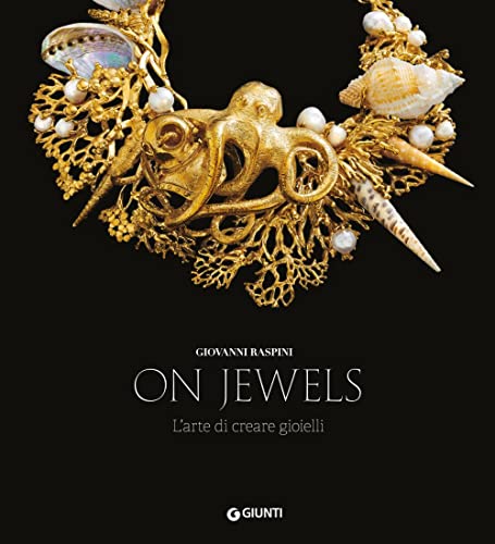 On Jewels. L'Arte Di Creare Gioielli. Ediz. A Colori