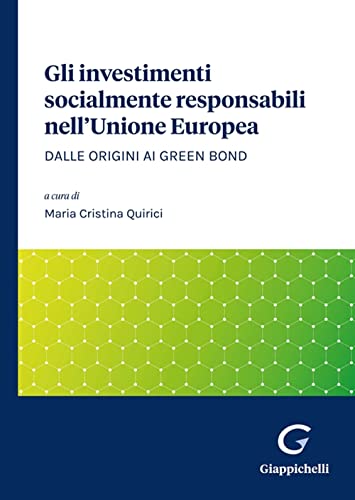 Gli Investimenti Socialmente Responsabili Nell'Unione Europea. Dalle Origini Ai Green Bond