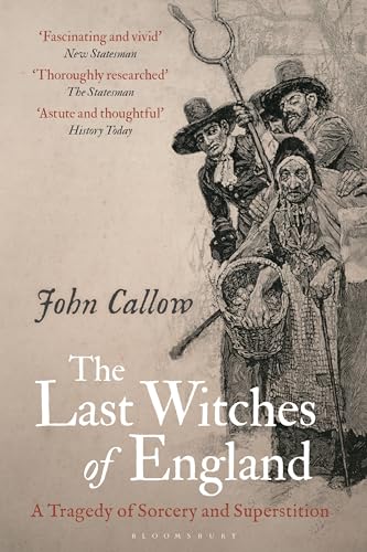 The Last Witches Of England: A Tragedy Of Sorcery And Superstition
