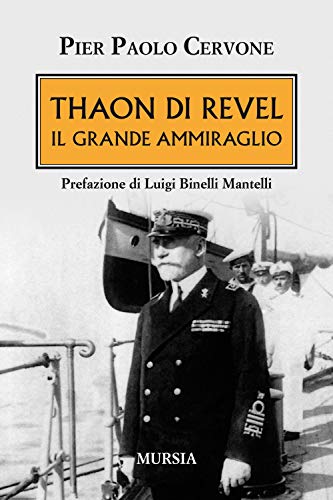 Thaon Di Revel: Il Grande Ammiraglio