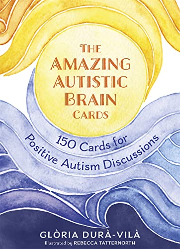 The Amazing Autistic Brain Cards: 150 Cards For Positive Autism Discussions