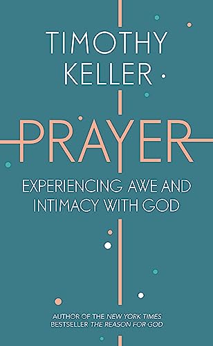 Prayer: Experiencing Awe And Intimacy With God