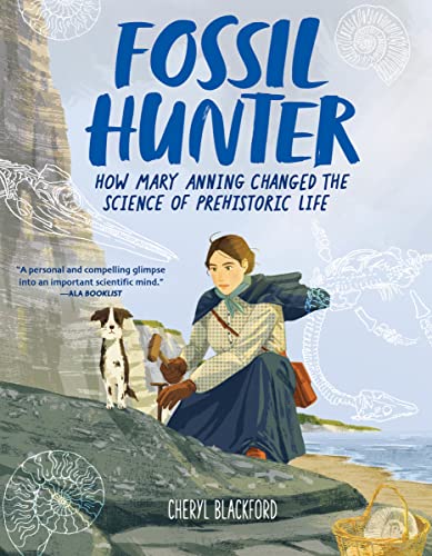Fossil Hunter: How Mary Anning Changed The Science Of Prehistoric Life