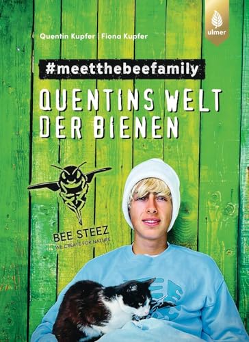 Quentins Welt Der Bienen. #Meetthebeefamily - Beesteez: Naturschutz Mit Spaß! So Krass Lebt Ein Bienenvolk: Erstaunliches Über Wildbienen & Honigbiene