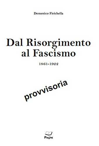 Dal Risorgimento Al Fascismo (1861-1922)