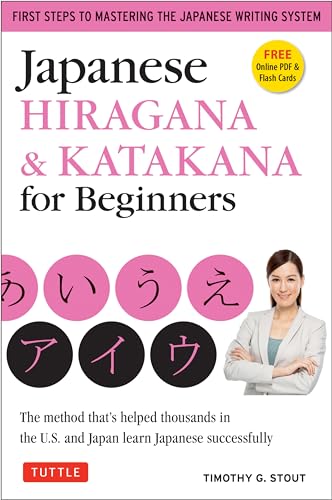 Japanese Hiragana & Katakana For Beginners: First Steps To Mastering The Japanese Writing System: The Method That'S Helped Thousands In The U.S. And .