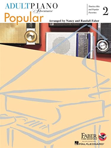Adult Piano Adventures Popular Book 2: Timeless Hits And Popular Favorites