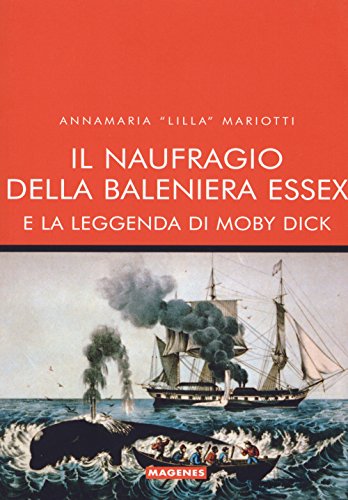 Il Naufragio Della Baleniera Essex E La Leggenda Di Moby Dick