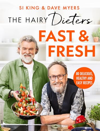 The Hairy Dieters Fast & Fresh: A Brand-New Collection Of Delicious Healthy Recipes From The No. 1 Bestselling Authors