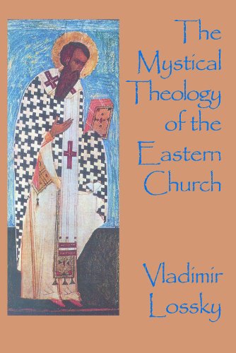 The Mystical Theology Of The Eastern Church