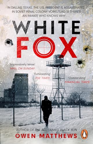 White Fox: The Acclaimed, Chillingly Authentic Cold War Thriller
