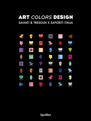 Art Colors Design. Salvati E Tresoldi X Saporiti Italia. Ediz. Italiana E Inglese