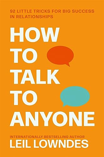 How To Talk To Anyone: 92 Little Tricks For Big Success: 92 Little Tricks For Big Success In Relationships