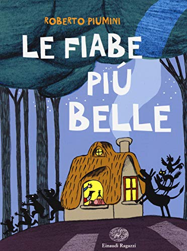 Le Fiabe Più Belle. Ediz. Illustrata