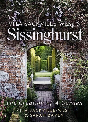 Vita Sackville-West'S Sissinghurst: The Creation Of A Garden