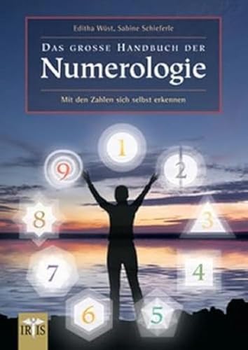 Das Große Handbuch Der Numerologie: Mit Den Zahlen Sich Selbst Erkennen