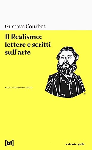 Il Realismo: Lettere E Scritti Sull'Arte