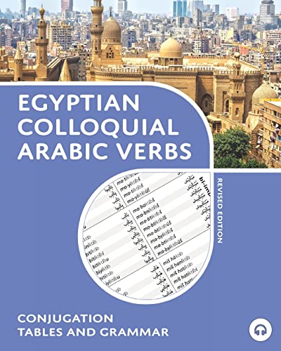 Egyptian Colloquial Arabic Verbs: Conjugation Tables And Grammar
