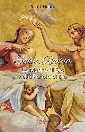 Salve, Regina. La Madre Di Dio Nella Parola Di Dio. Ediz. Plastificata