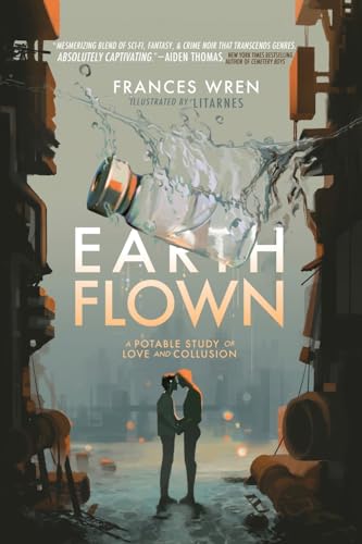 Earthflown: A Potable Study Of Love And Collusion: 1