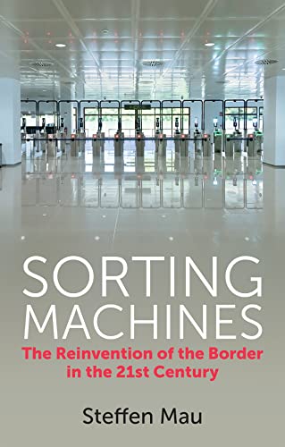 Sorting Machines: The Reinvention Of The Border In The 21St Century