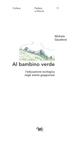 Al Bambino Verde. L'Educazione Ecologica Negli Anime Giapponesi