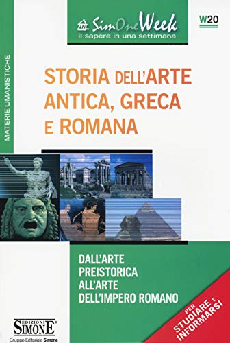 Storia Dell'Arte Antica, Greca E Romana. Dall'Arte Preistorica All'Arte Dell'Impero Romano