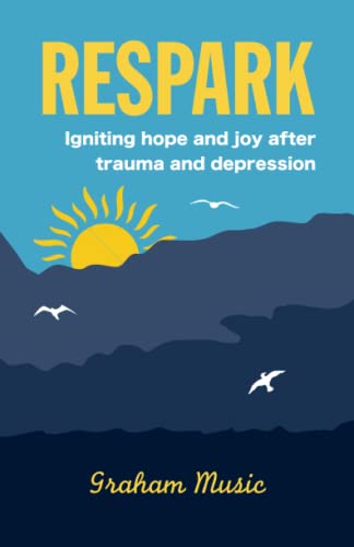 Respark: Igniting Hope And Joy After Trauma And Depression