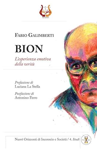 Bion. L’Esperienza Emotiva Della Verità