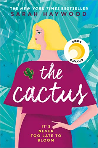 The Cactus [Lingua Inglese]: The New York Bestselling Debut Soon To Be A Netflix Film Starring Reese Witherspoon