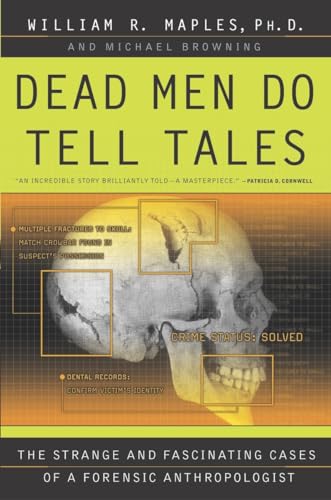 Dead Men Do Tell Tales: The Strange And Fascinating Cases Of A Forensic Anthropologist