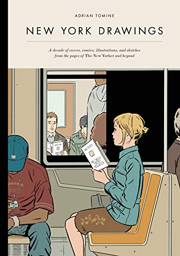 New York Drawings: A Decade Of Covers, Comics, Illustrations, And Sketches From The Pages Of The New Yorker And Beyond